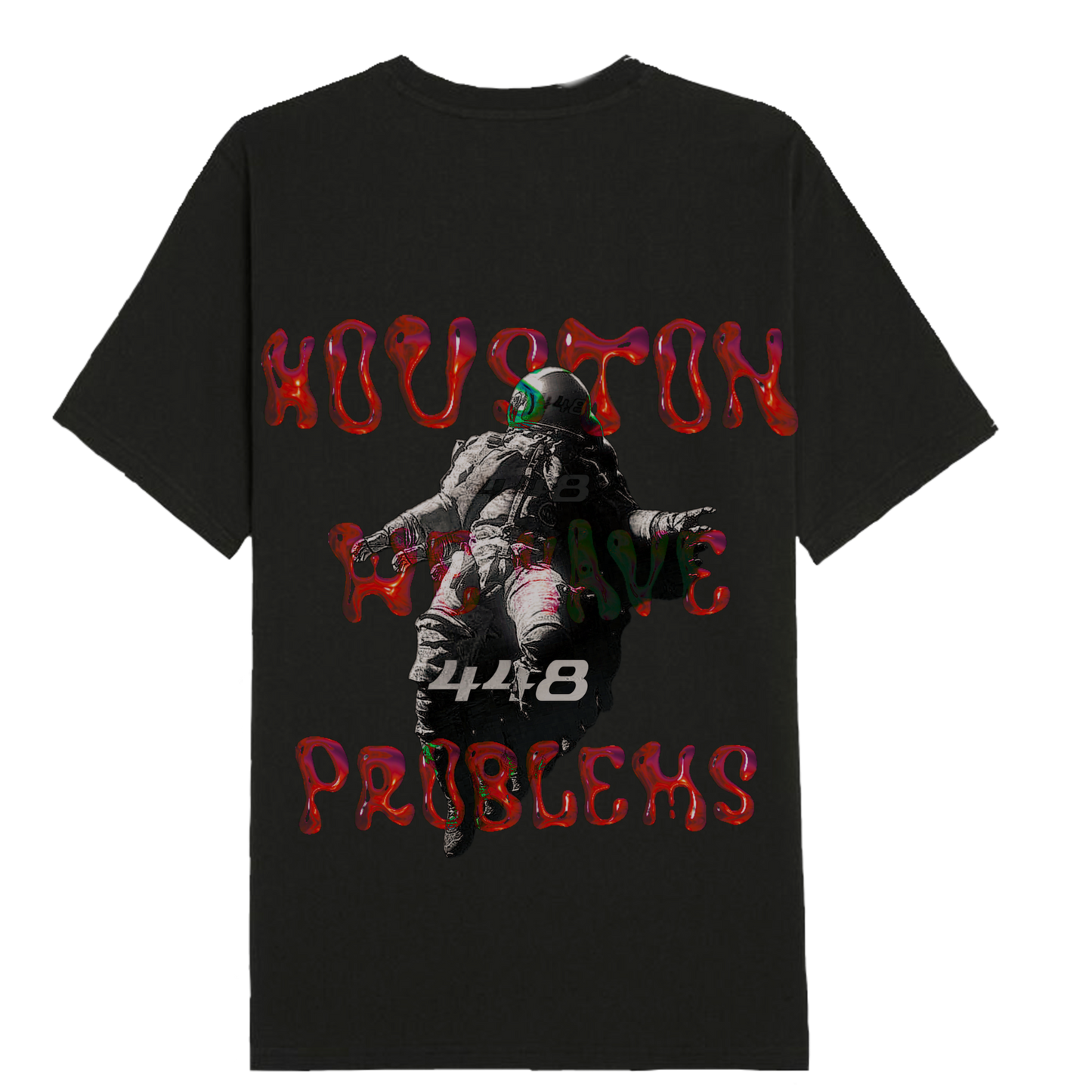 "HOUSTON WE HAVE 448 PROBLEMS" T-Shirt
