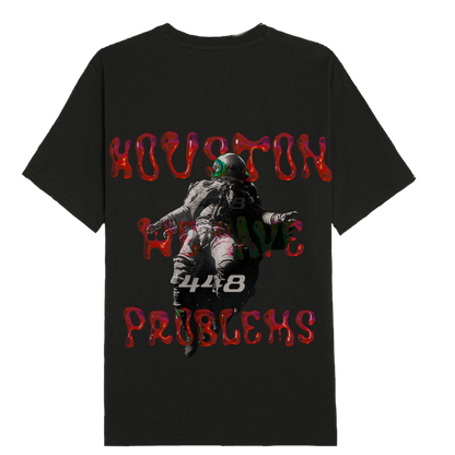 "HOUSTON WE HAVE 448 PROBLEMS" T-Shirt