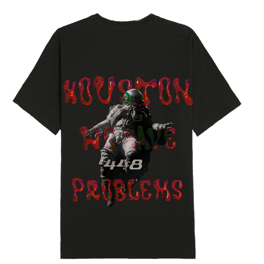 "HOUSTON WE HAVE 448 PROBLEMS" T-Shirt